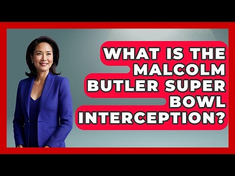 What Is The Malcolm Butler Super Bowl Interception? - Epic Sports Tales