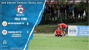BoB Premier League 2021 Ugyen Academy FC 0 - 2 Thimphu City FC / 14th August Full-time action highlights | BOB Bhutan Premier League