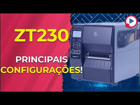 ZT230 - TUDO SOBRE A IMPRESSORA DE ETIQUETAS DA ZEBRA!