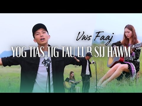 Yog Tias Tig Tau Lub Sij Hawm - Vws Faaj (Official Music Video)