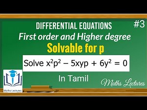 Equations solvable for p | #3 | First order and Higher degree | Differential Equations | In Tamil