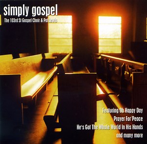 The 103rd St Gospel Choir & Pat Lewis - Simply Gospel