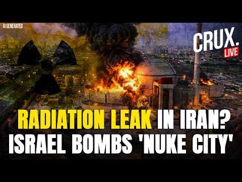 Iran LIVE | 'Nuclear City' Isfahan Hit In Israeli Strike, Explosions Rock Tehran | Radiation Leak