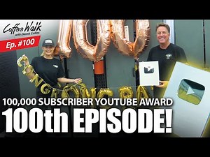 Coffee Walk Ep.100! UNBOXING our PLAY BUTTON plus WHAT TO EXPECT going forward!