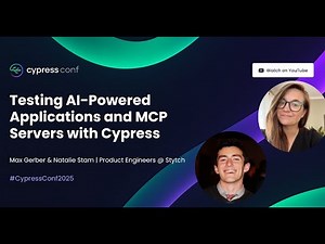 Testing AI-Powered Applications and MCP Servers with Cypress | Max Gerber & Natalie Stam