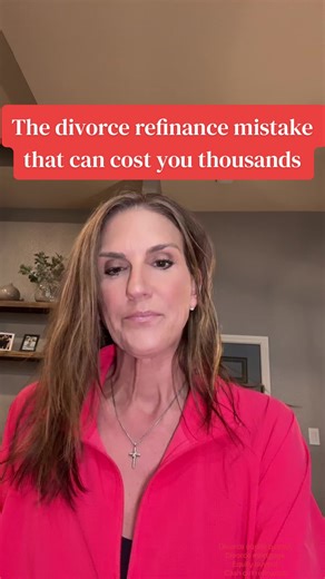 Divorce Refinance: Avoiding Costly Mistakes