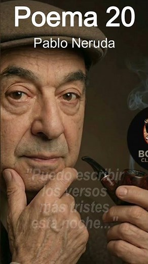 Poema 20, de Pablo Neruda.