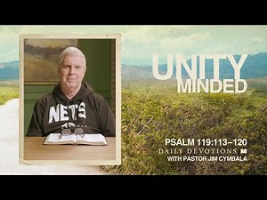 Daily Devotional | Unity Minded | Psalm 119:113–120 | Pastor Jim Cymbala