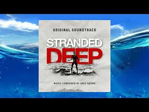 Stranded Deep OST - Original Game Soundtrack Preview