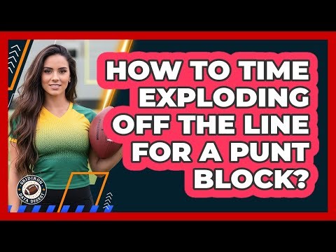 How To Time Exploding Off The Line For A Punt Block?