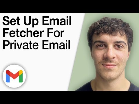 How To Set up Gmail Email Fetcher for Private Email [2025 Full Guide]