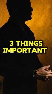 The 3 Things You MUST Have in Life