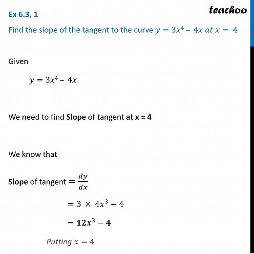 Question 1 Class 12 Maths - Find slope y = 3x^4 - 4x at x = 5