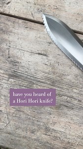 6.7K views · 54 reactions | Have you heard of a Hori Hori knife?...