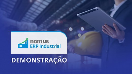 Demonstração do sistema Nomus ERP Industrial