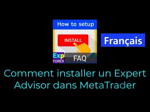 Français. Comment installer un Expert Advisor et des indicateurs sur les terminaux MetaTrader