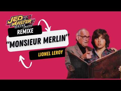 Lionel Leroy - Monsieur Merlin (générique remixé)
