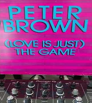 Peter Brown - (Love Is Just) The Game 1984