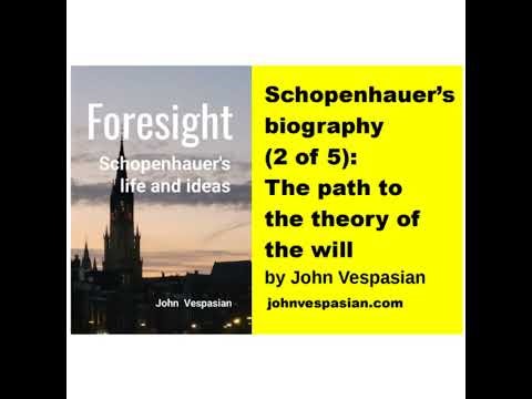 Schopenhauer’s biography (2 of 5): the path to the theory of the will