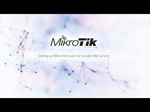 [Tutorial] Configure Mikrotik Router for Google DNS servers