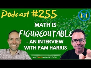 Ep255: Math Is Figureoutable - An Interview With Pam Harris