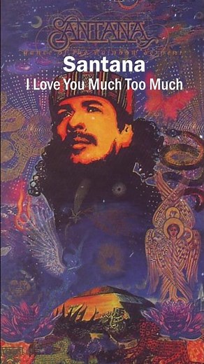 Santana - I Love You Much Too Much_(1997) Dance Of The Rainbow Serpent
