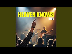 Heaven Knows