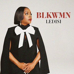 Ledisi - BLKWMN Lyrics
