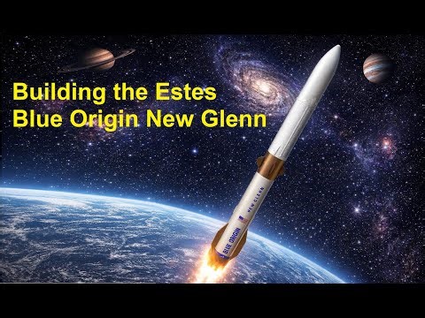 Estes Blue Origin New Glenn - Full Build