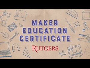 Rutgers Graduate Certificate in Maker Education