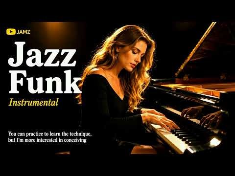 Jazz Funk Instrumental – Funky Grooves, Smooth Jazz & Soulful Vibes