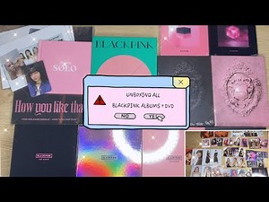 UNBOXING ALL OF BLACKPINKS ALBUMS + DVD + JENNIE SOLO // SO MANY PHOTOCARDS AND EXTRAS!