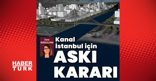 Kanal İstanbul için askı kararı! YouTube'da yayınlandı | Son dakika haberleri