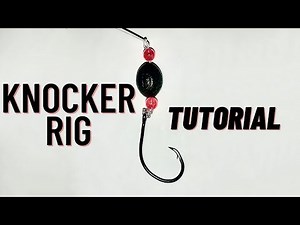 Fishing Tutorial: The Knocker Rig