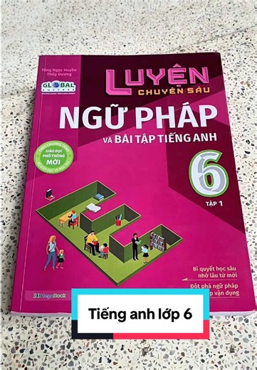 Luyện chuyên sâu ngữ pháp và bài tập tiếng Anh lớp 6- global success. #tienganhlop6 #nguphaptienganh #xuongx #zocoby