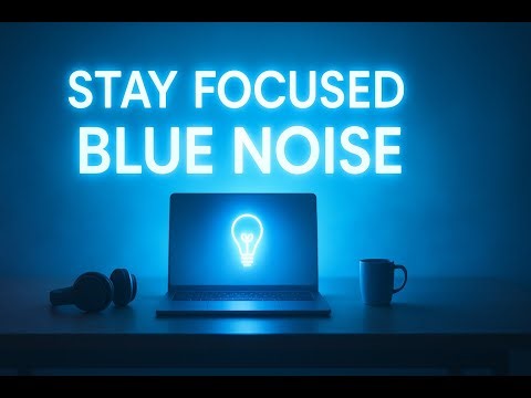 Blue Noise ASMR 🔵 Deep Focus & Sleep ( 6 hours)