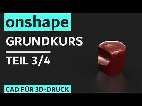 Onshape Basic Course - 3/4 | CAD for 3D Printers for Beginners (German)