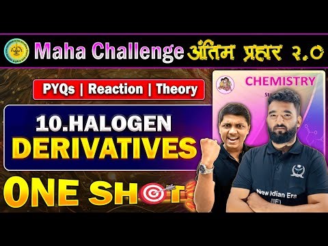 🔥Complete 10.Halogen Derivatives ONE SHOT💪 अंतिम प्रहार Chemistry Class 12th PYQ/Theory #nieboards