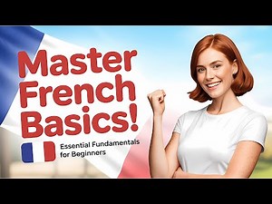Fundamentals of French Language: Master the Basics for Beginners