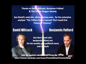 david wilcock full interview of benjamin fulford 12-02-2011 - The End of Financial Tyranny