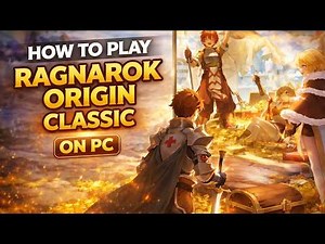 How to Download and Play Ragnarok Origin Classic on PC