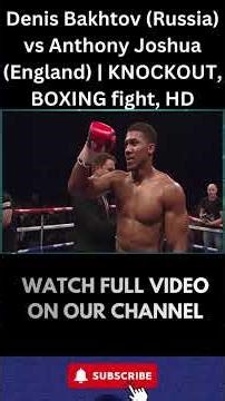 Denis Bakhtov (Russia) vs Anthony Joshua (England) KNOCKOUT, BOXING fight, HD 1