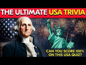 The Ultimate USA Trivia Challenge - Can You Score 100% on This USA Quiz? | US Trivia Quiz