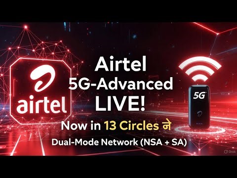 Airtel 5G-Advanced Launch: Dual-Mode Network Live in 13 Circles for FWA | Faster Speed & Low Latency