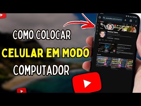 Como Colocar o Celular em Modo Computador