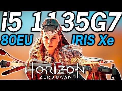 Horizon Zero Dawn - Intel i5 -1135G7 Tiger Lake Xe Graphics Performance 1080P/720P