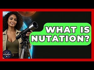 What Is Nutation? - Astronomy Made Simple