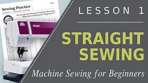 Machine Sewing for Beginners - Lesson 1: Straight Sewing; Learn to Sew Video; Teach Sewing Lessons
