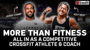 Kelly Kelly — All in as a CrossFit Athlete & Coach