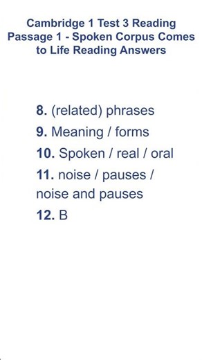 Cambridge 1 Test 3 Reading Passage 1 - Spoken Corpus Comes to Life Reading Answers 13.05.2026